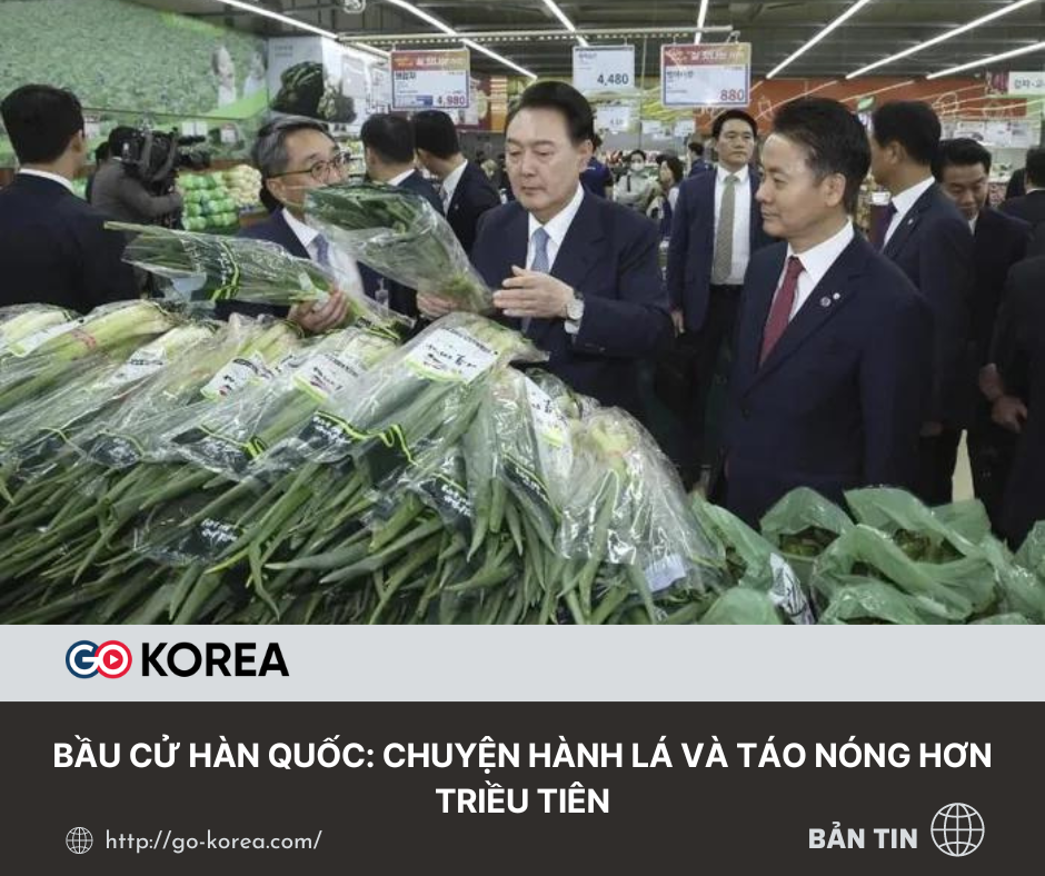 Bầu cử Hàn Quốc: Chuyện hành lá và táo nóng hơn Triều Tiên